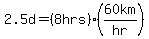 2.5d=%288hrs%29%2860km%2Fhr%29