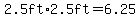 2.5ft%2A2.5ft=6.25