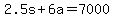 2.5s%2B6a+=+7000
