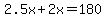 2.5x%2B2x=180