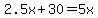 2.5x%2B30=5x