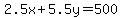 2.5x%2B5.5y=500