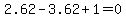 2.62-+3.62+%2B+1=+0