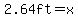2.64ft=x