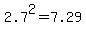 2.7%5E2=7.29