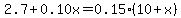 2.7+%2B+0.10x=0.15%2810%2Bx%29