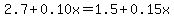 2.7+%2B+0.10x=1.5%2B0.15x