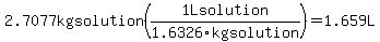 2.7077kgsolution%281Lsolution%2F1.6326kgsolution%29=1.659L