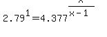 2.79%5E1+=+4.377%5E%28x%2F%28x-1%29%29