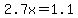 2.7x+=+1.1