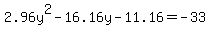 2.96y%5E2-16.16y-11.16=-33