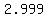 2.999