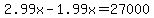 2.99x-1.99x=27000