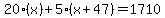 20%28x%29%2B5%28x%2B47%29+=+1710