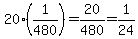 20%2A%281%2F480%29=20%2F480=1%2F24
