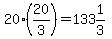 20%2A%2820%2F3%29+=+133%261%2F3