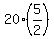 20%2A%285%2F2%29