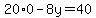 20%2A0-8y=40