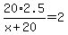 20%2A2.5%2F%28x%2B20%29=2.0