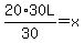 20%2A30L%2F30+=+x