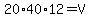 20%2A40%2A12=V