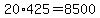 20%2A425=8500
