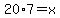 20%2A7=x