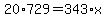 20%2A729=343%2Ax