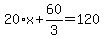 20%2Ax%2B60%2F3=120