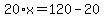 20%2Ax=120-20