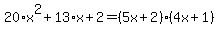 20%2Ax%5E2%2B13%2Ax%2B2=%285x%2B2%29%284x%2B1%29