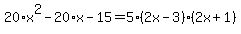 20%2Ax%5E2-20%2Ax-15=5%282x-3%29%282x%2B1%29