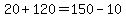 20%2B120=150-10