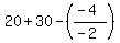 20%2B30+-+%28%28-4%29%2F%28-2%29%29
