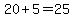 20%2B5=25