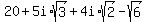 \"20%2B5i%2Asqrt%283%29%2B4i%2Asqrt%282%29-sqrt%286%29\"