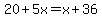 20%2B5x=x%2B36
