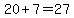 20%2B7=27