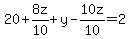 20%2B8z%2F10%2By-10z%2F10=2