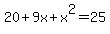 20%2B9x%2Bx%5E2=25