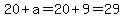 20%2Ba=20%2B9=29