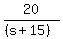 20%2F%28%28s%2B15%29%29