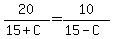 20%2F%2815%2BC%29=10%2F%2815-C%29