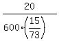 20%2F%28600%2A%2815%2F73%29%29