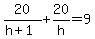 20%2F%28h%2B1%29%2B20%2Fh=9