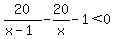 20%2F%28x-1%29-20%2Fx-1%3C0