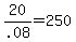20%2F.08+=+250