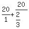 20%2F1%2B20%2F%282%2F3%29