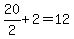 20%2F2+%2B+2+=+12