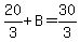 20%2F3%2BB=30%2F3
